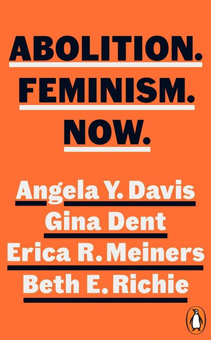 Abolition. Feminism. Now., Angela Y. Davis ; Gina Dent ; Erica Meiners ; Beth Richie - Paperback - 9780241543757