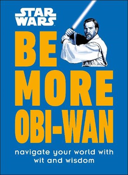 Star Wars Be More Obi-Wan, Kelly Knox - Gebonden - 9780241544068