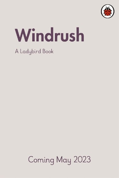 A Ladybird Book: Windrush, Colin Grant ; Emma Dyer - Gebonden - 9780241544204