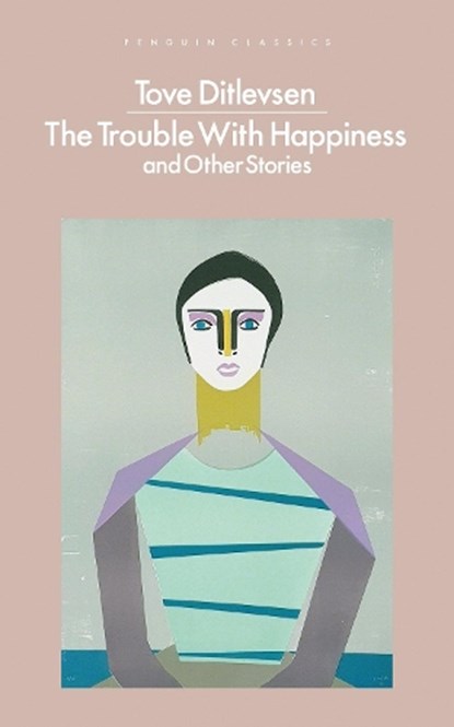 The trouble with happiness, tove ditlevsen - Paperback - 9780241545317