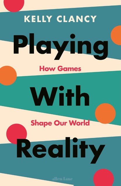 Playing with Reality, Kelly Clancy - Gebonden - 9780241545508