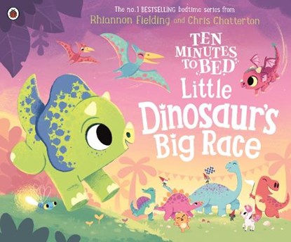 Ten Minutes to Bed: Little Dinosaur's Big Race, Rhiannon Fielding - Paperback - 9780241545638