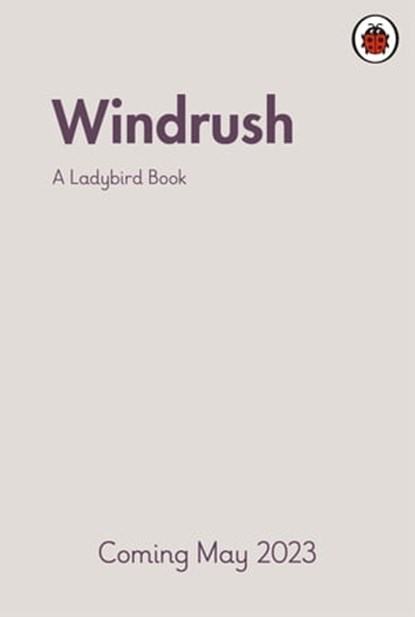 A Ladybird Book: Windrush, Colin Grant ; Emma Dyer - Ebook - 9780241545942