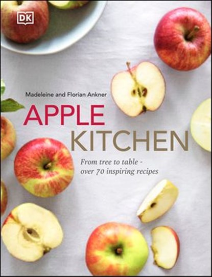 Apple Kitchen, Madeleine Ankner ; Florian Ankner - Ebook - 9780241546536