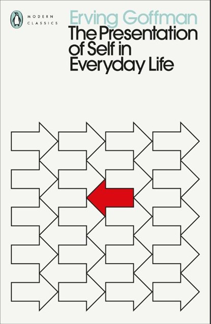 The Presentation of Self in Everyday Life, Erving Goffman - Paperback - 9780241547991