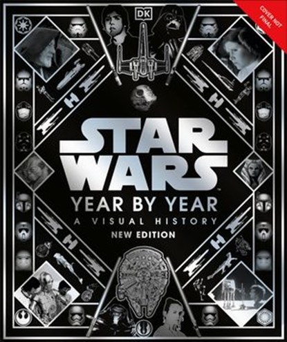 Star Wars Year by Year, Kristin Baver ; Pablo Hidalgo ; Daniel Wallace ; Ryder Windham - Ebook - 9780241550151