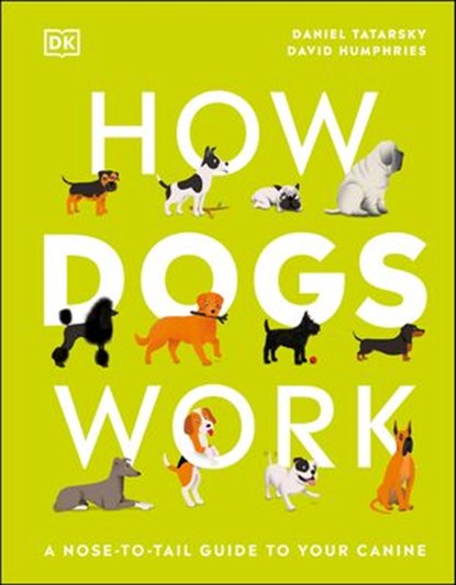 How Dogs Work, Daniel Tatarsky - Ebook - 9780241551578