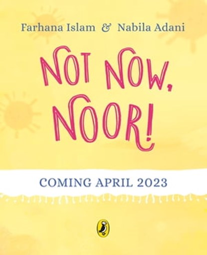 Not Now, Noor!, Farhana Islam - Ebook - 9780241552513