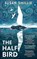 The Half Bird, Susan Smillie - Gebonden - 9780241553169