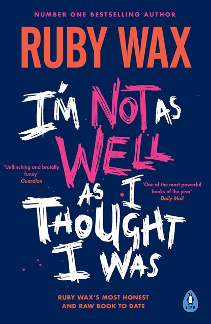 I’m Not as Well as I Thought I Was, Ruby Wax - Paperback - 9780241554913