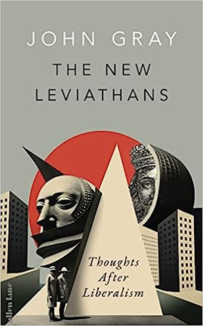 The New Leviathans, GRAY,  John - Gebonden Gebonden - 9780241554951