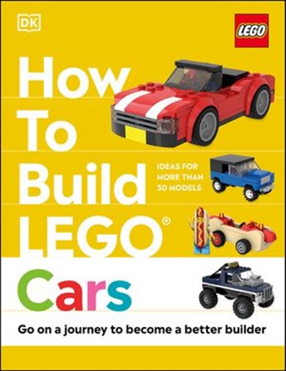 How to Build LEGO Cars, Nate Dias ; Hannah Dolan - Ebook - 9780241555750