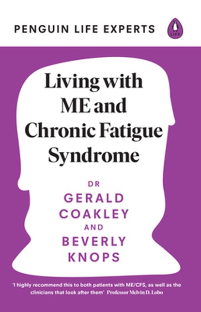 Living with ME and Chronic Fatigue Syndrome, Dr Gerald Coakley ; Beverly Knops - Paperback - 9780241557211