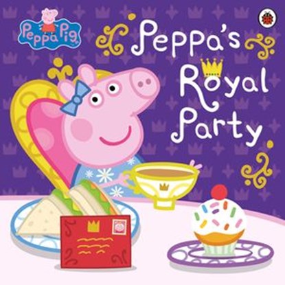 Peppa Pig: Peppa's Royal Party, Peppa Pig - Ebook - 9780241558720