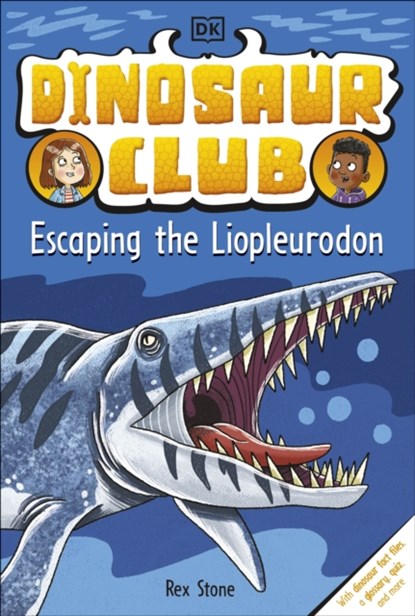 Dinosaur Club: Escaping the Liopleurodon, Rex Stone - Paperback - 9780241559192
