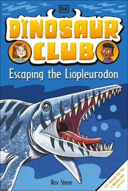 Dinosaur Club: Escaping the Liopleurodon, Rex Stone - Paperback - 9780241559192
