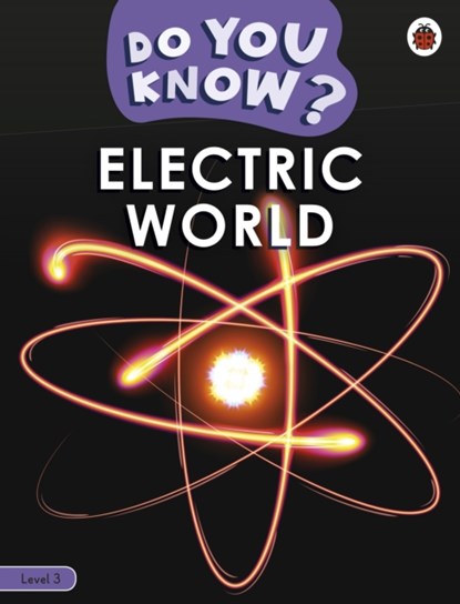 Do You Know? Level 3 – Electric World, Ladybird - Paperback - 9780241559437