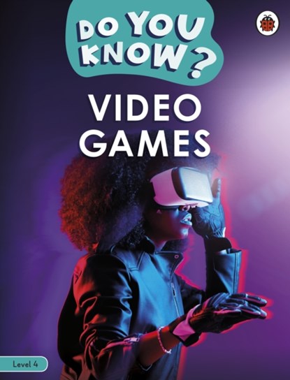 Do You Know? Level 4 – Video Games, Ladybird - Paperback - 9780241559475