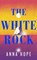 The White Rock, Anna Hope - Gebonden - 9780241562765
