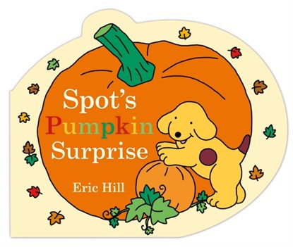 Spot's Pumpkin Surprise, Eric Hill - Overig - 9780241563434