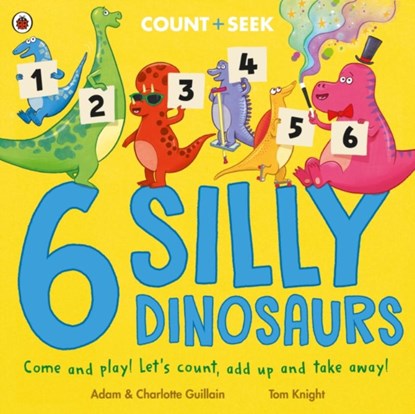 6 Silly Dinosaurs, Adam Guillain ; Charlotte Guillain - Paperback - 9780241563472