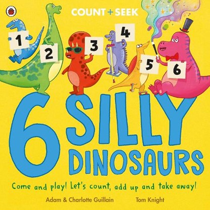 6 Silly Dinosaurs, Adam Guillain ; Charlotte Guillain - Paperback - 9780241563472
