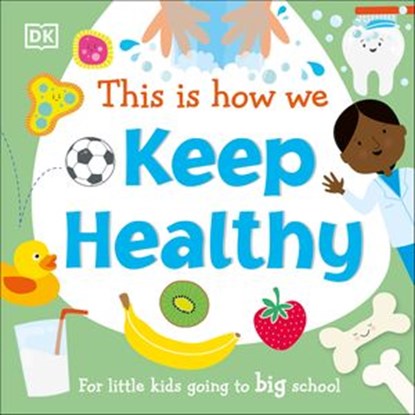 This Is How We Keep Healthy, DK - Ebook - 9780241567067