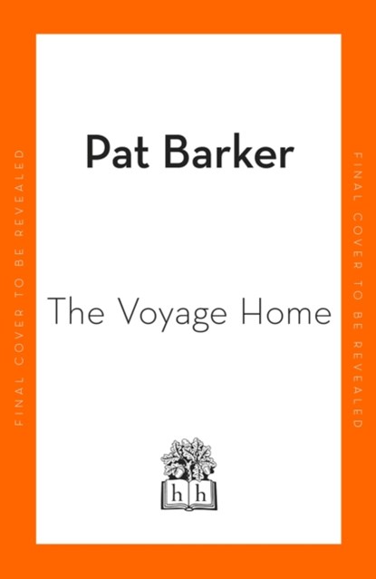 The Voyage Home, Pat Barker - Gebonden - 9780241568248