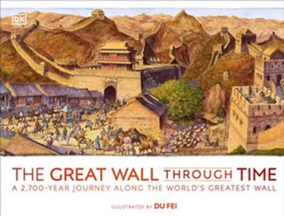 The Great Wall Through Time, DK - Ebook - 9780241571446