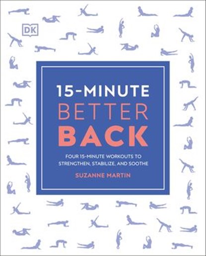15-Minute Better Back, PT, DPT Suzanne Martin - Ebook - 9780241571866