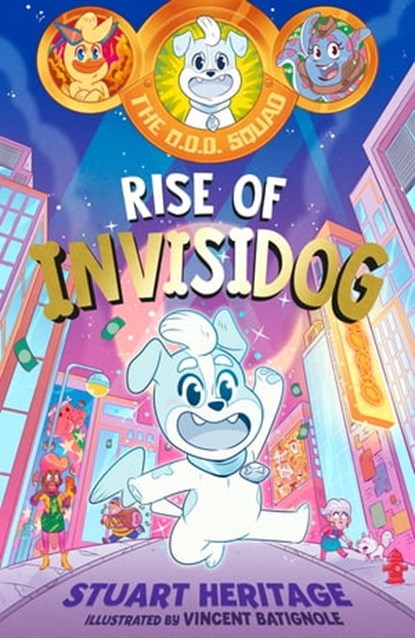 The O.D.D. Squad: Rise of Invisidog, Stuart Heritage - Ebook - 9780241572276