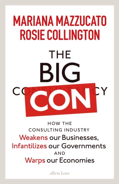 The Big Con, Mariana Mazzucato ; Rosie Collington - Gebonden - 9780241573082