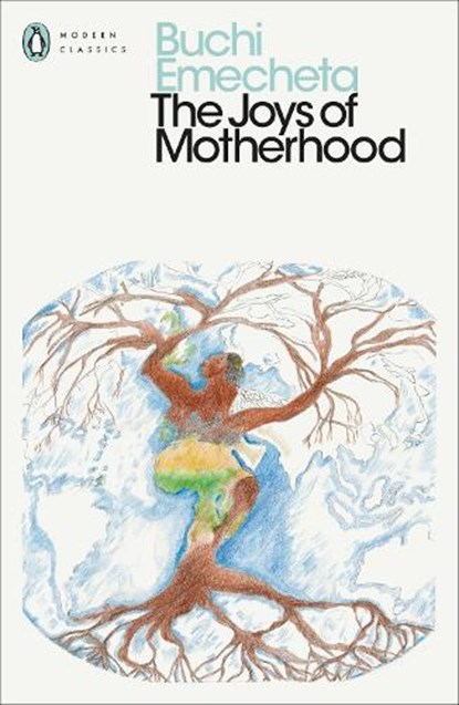 The Joys of Motherhood, Buchi Emecheta - Paperback - 9780241578131