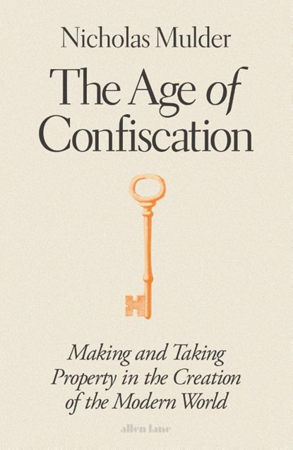 The Age of Confiscation, Nicholas Mulder - Gebonden - 9780241582718
