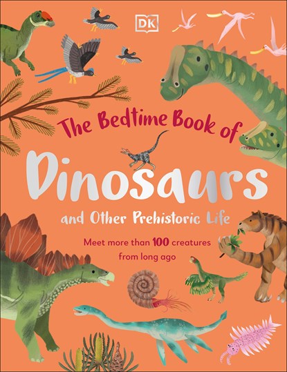 The Bedtime Book of Dinosaurs and Other Prehistoric Life, Dean Lomax - Gebonden - 9780241585108