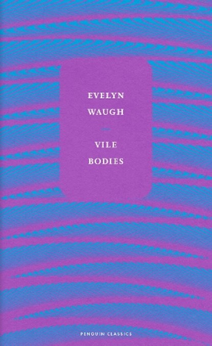 Vile Bodies, Evelyn Waugh - Gebonden - 9780241585283