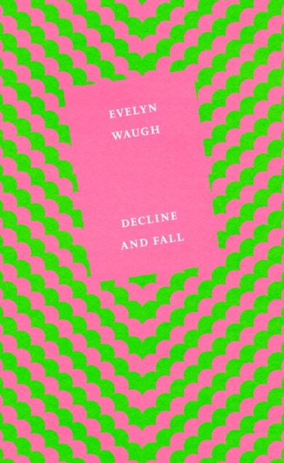 Decline and Fall, Evelyn Waugh - Gebonden - 9780241585290