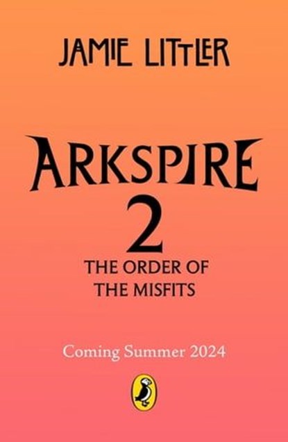 Arkspire 2: The Order of Misfits, Jamie Littler - Ebook - 9780241586174