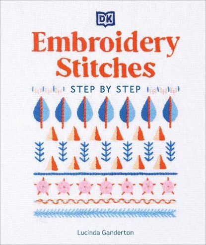 Embroidery Stitches Step-by-Step, Lucinda Ganderton - Gebonden - 9780241593257