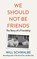We Should Not Be Friends, Will Schwalbe - Gebonden - 9780241594612