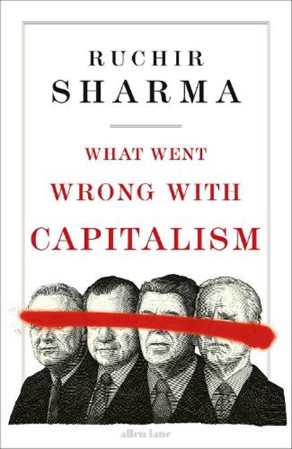 What Went Wrong With Capitalism, Ruchir Sharma - Gebonden - 9780241595763