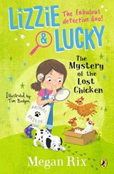 Lizzie and Lucky: The Mystery of the Lost Chicken - Megan Rix - 9780241596050