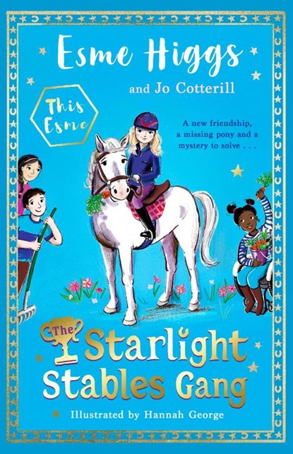 The Starlight Stables Gang, Esme Higgs ; Jo Cotterill - Gebonden - 9780241597675