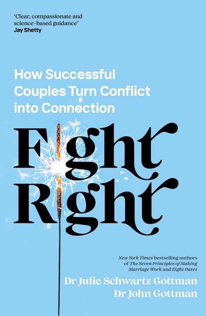 Fight Right, Dr John Schwartz Gottman ; Dr Julie Schwartz Gottman - Paperback - 9780241598375