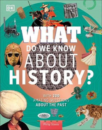 What Do We Know About History?, Philip Steele - Gebonden - 9780241599563