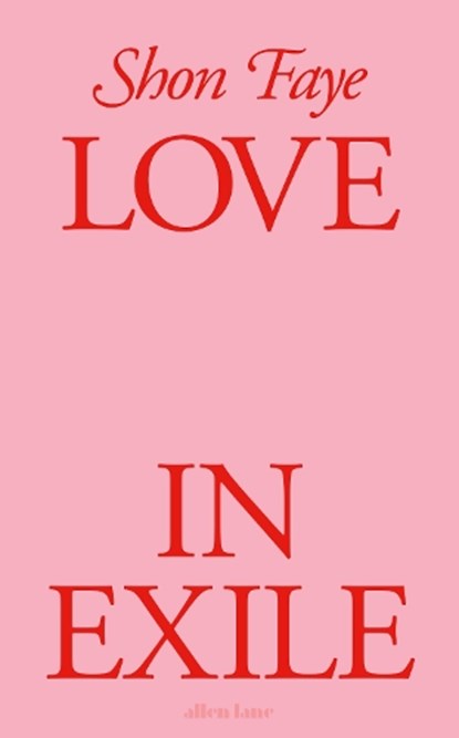 Love in Exile, Shon Faye - Gebonden - 9780241605981