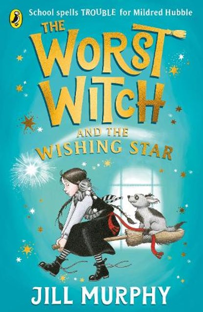 The Worst Witch and The Wishing Star, Jill Murphy - Paperback - 9780241607978