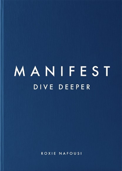 Manifest: Dive Deeper, Roxie Nafousi - Gebonden - 9780241608005