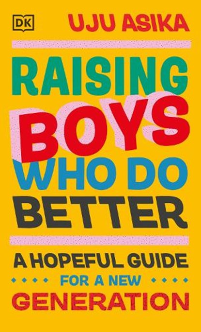 Raising Boys Who Do Better, Uju Asika - Gebonden - 9780241608418