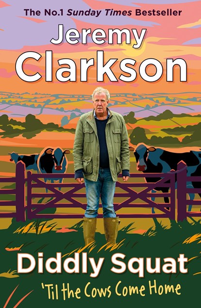 Diddly Squat: 'Til The Cows Come Home, Jeremy Clarkson - Paperback - 9780241609538